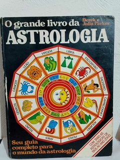 Livro Usado - O Grande Livro da Astrologia – Derek & Julia Parker
