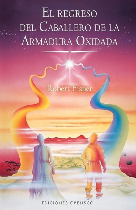 EL REGRESO DEL CABALLERO DE LA ARMADURA OXIDADA N/ED. - FISHER, ROBERT
