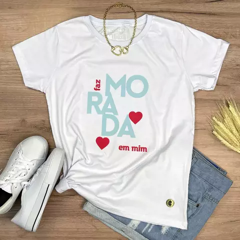Camiseta Feminina - Faz morada em mim - comprar online