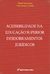 ACESSIBILIDADE NA EDUCAÇÃO SUPERIOR DESDOBRAMENTOS JURÍDICOS
