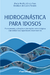 HIDROGINÁSTICA PARA IDOSOS:planejamento, aplicação e orientações metodológicas com ênfase nas capacidades neuromotoras