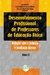 DESENVOLVIMENTO PROFISSIONAL DE PROFESSORES DE EDUCAÇÃO FÍSICA:reflexões sobre a formação e socialização docenteVolume 1