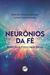 NEURÔNIOS DA FÉneurociência, prece e saúde mental