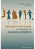 EDUCAÃÃO FÃÂSICA ESCOLAR NA EDUCAÃÃO DE JOVENS E ADULTOS