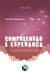 COMPREENSÃO E ESPERANÇA Coleção Sonho ou Realidade?Volume 2