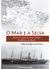 O MAR E A SELVA:sobre a viagem de Henry Major Tomlinson ao Brasil