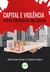 CAPITAL E VIOLÊNCIA:Uma história de amor