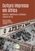 CULTURA IMPRESSA EM ÁFRICA: agências, resistências e cotidianos (séculos XIX-XX)