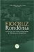 FIOCRUZ RONDÔNIA: histórias de vidas dedicadas à Ciência na Amazônia