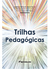 TRILHAS PEDAGÓGICAS