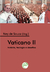 VATICANO II: história, teologia e desafios