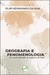 Geografia e fenomenologia:Por uma ontologia do espaço e do lugar
