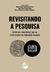 REVISITANDO A PESQUISA histórias e memórias que se intercruzam na formação docente