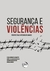 SEGURANÇA E VIOLÊNCIAS: perspectivas interdisciplinares