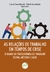 AS RELAÇÕES DE TRABALHO EM TEMPOS DE CRISE: o olhar da Psicodinâmica do Trabalho – Teoria, Método e Casos