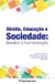DIREITO, EDUCAÇÃO E SOCIEDADE:desafios à humanização