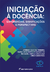 INICIAÇÃO À DOCÊNCIA: experiências, significações e perspectivas