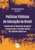POLÍTICAS PÚBLICAS DE EDUCAÇÃO NO BRASIL:atendimento às demandas do capital e descaso com a formação escolar das classes