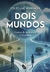 Dois mundos:Contos de realidade e fantasia
