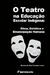 O TEATRO NA EDUCAÇÃO ESCOLAR INDÍGENA:ética, estética e emancipação humana