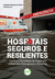 Hospitais seguros e resilientes:Desafios e Estratégias de Preparação e Resposta a Emergências e Desastres
