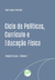CICLO DE POLÍTICAS, CURRÍCULO E EDUCAÇÃO FÍSICA Coleção Vetores Volume II