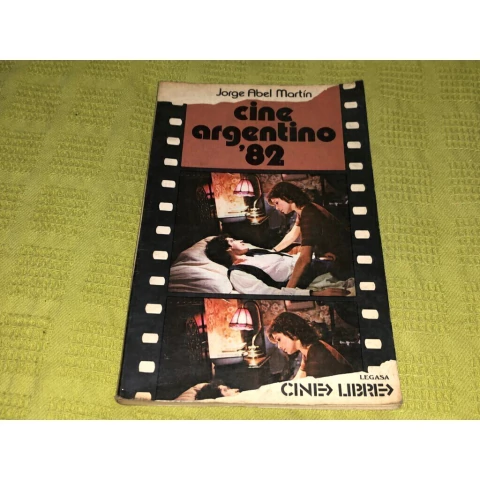 Cine Argentino'82 - Jorge Abel Martín - Legasa