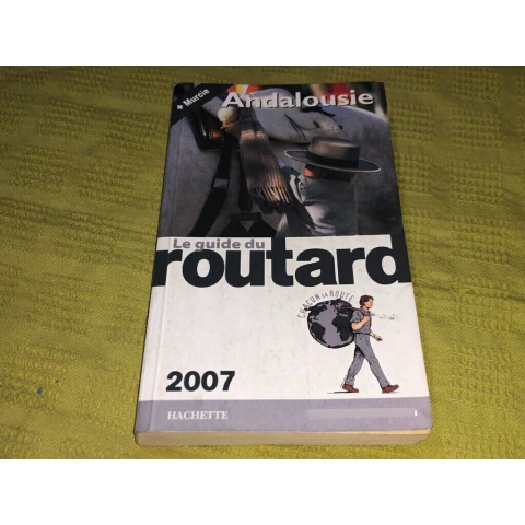 Andalousie Le Guide Du Routard 2007 - Hachette