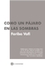 COMO UN PÁJARO EN LAS SOMBRAS