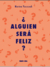 ¿ALGUIEN SERA FELIZ?