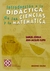 INTRODUCCION A LA DIDACTICA DE LAS CIENCIAS Y LA MATEMATICA