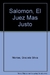 SALOMON EL JUEZ MAS JUSTO
