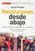 REVOLUCIONES DESDE ABAJO