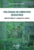 VIOLENCIAS EN CONTEXTOS EDUCATIVOS