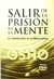 SALIR DE LA PRISIÓN DE LA MENTE