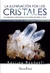 LA ILUMINACIÓN POR LOS CRISTALES VOL 1