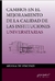 CAMBIOS EN EL MEJORAMIENTO DE LA CALIDAD DE LAS INSTITUCIONES UNIVERSITARIAS