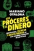LOS PROCERES Y EL DINERO