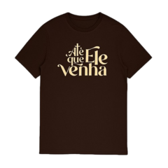 Até que ele venha - marrom - comprar online