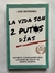 La vida son 2 putos días