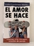 El amor se hace