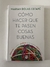 Cómo hacer que te pasen cosas buenas