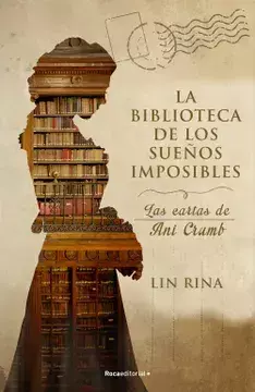 La biblioteca de los sueños imposibles/ The Library of Impossible Dreams: Las Cartas De Ani Crumb - comprar en línea