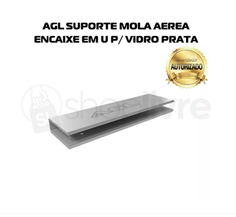 AGL SUPORTE MOLA AEREA ENCAIXE EM U P/ VIDRO PRATA