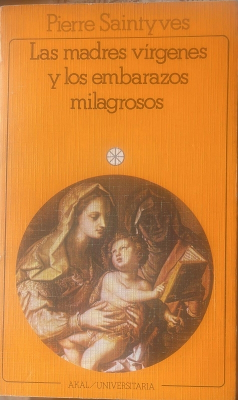 LAS MADRES VIRGENES Y LOS ENVARAZOS MILAGROSOS