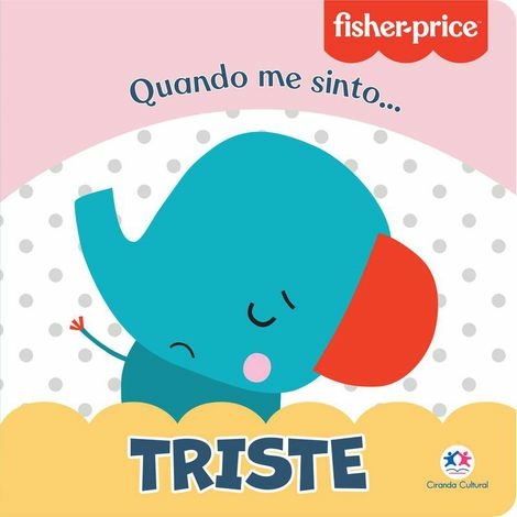 Fisher-Price - Quando me Sinto... Triste