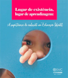 LUGAR DE EXISTÊNCIA, LUGAR DE APRENDIZAGEM: A Importância do Ambiente na Educação Infantil - comprar online