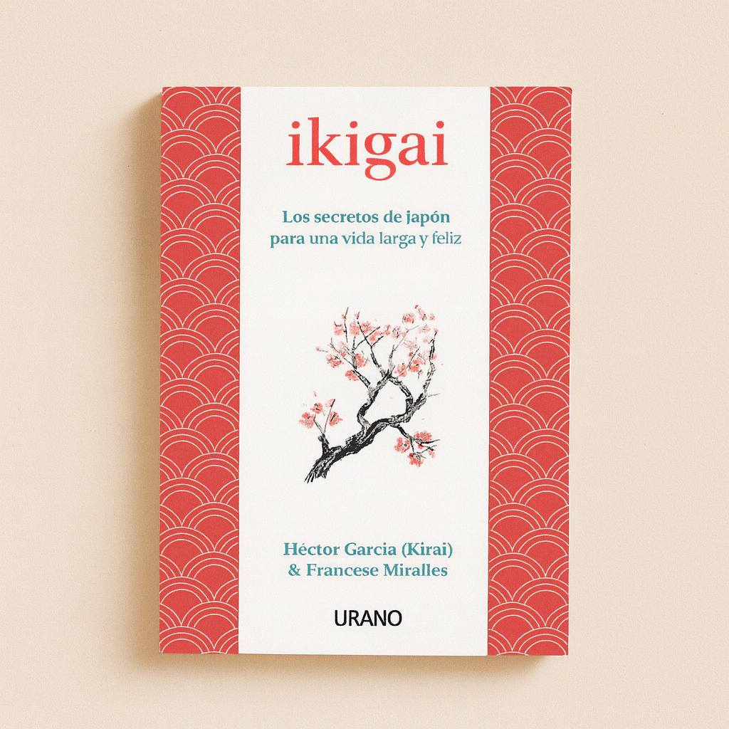 Ikigai: Los secretos de Japón para una vida larga y feliz — Héctor García & Francesc Miralles