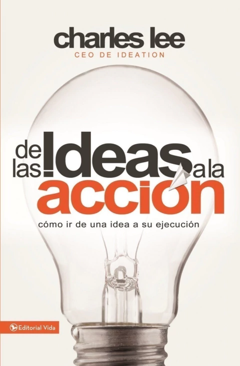 De Las Ideas A La Acción
