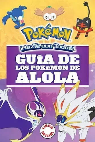 POKÉMON: GUÍA DE LOS POKÉMON DE ALOLA